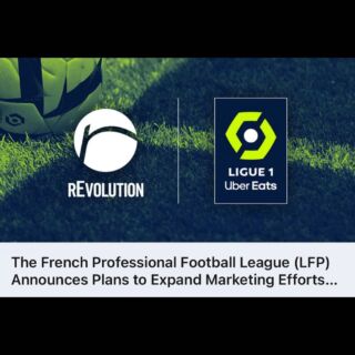 The French Professional Football League (LFP) Announces Plans to Expand  Marketing Efforts of Ligue 1 Uber Eats in the U.S. - rEvolution